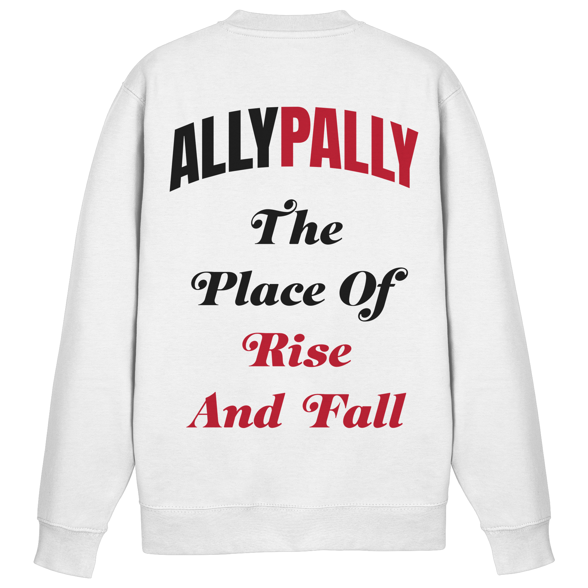 Ally Pally the Place of Rise and Fall - Sweatshirt