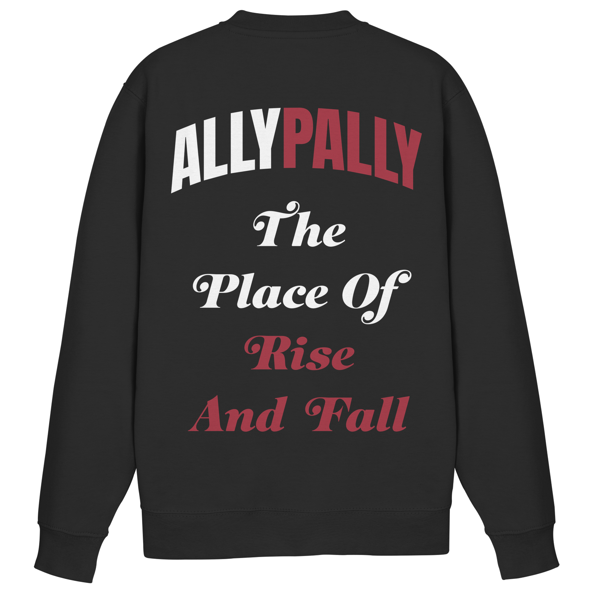Ally Pally the Place of Rise and Fall - Sweatshirt