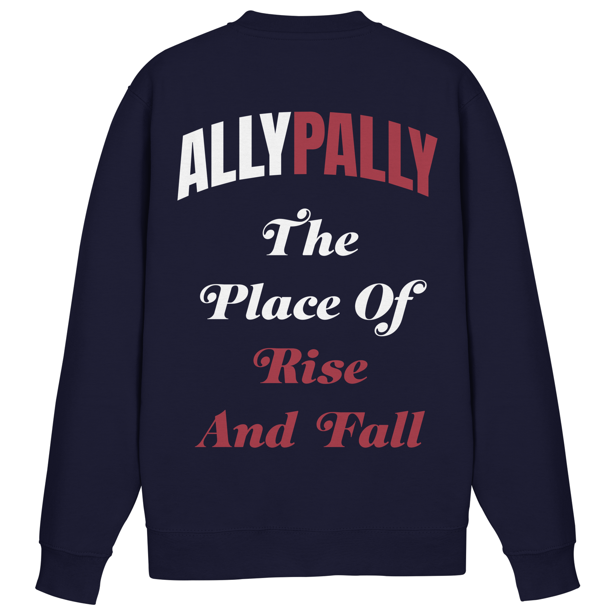 Ally Pally the Place of Rise and Fall - Sweatshirt