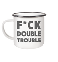 F*ck Double Trouble - Emaille Tasse