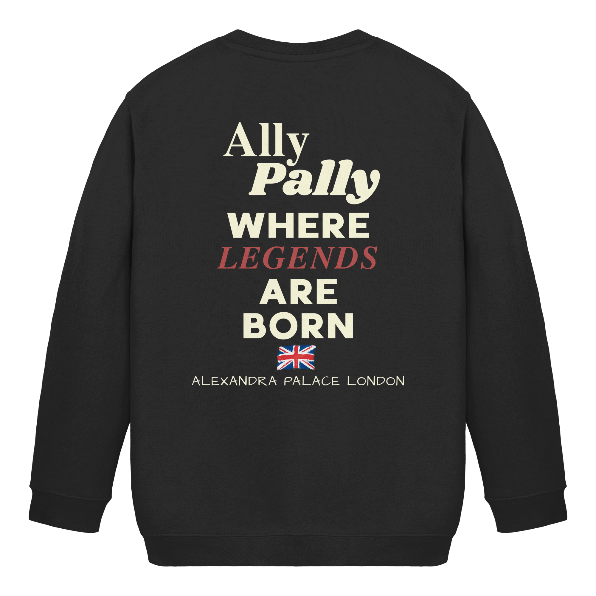 Ally Pally where Legends are born - Kinder Sweatshirt