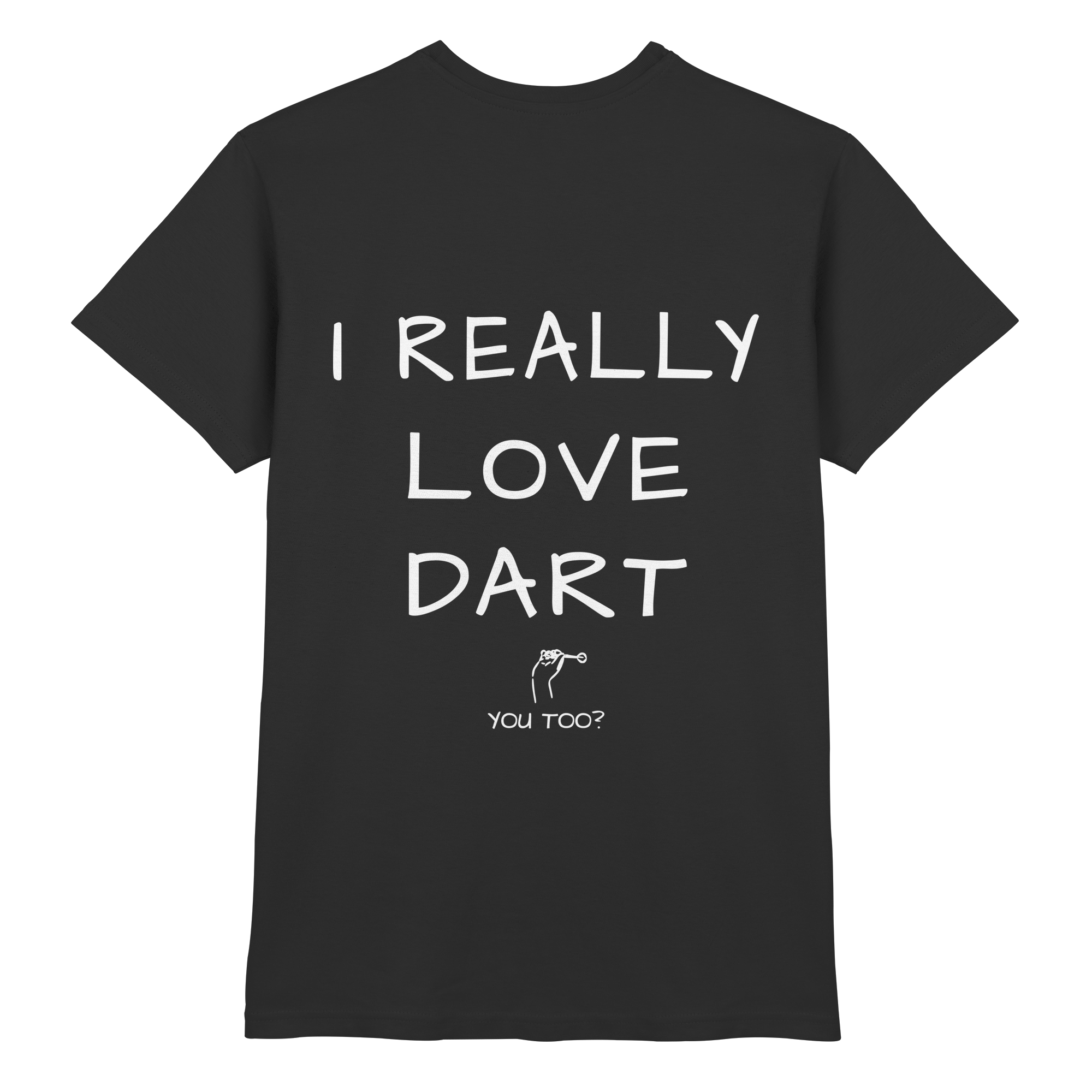 I really love Dart - T-Shirt