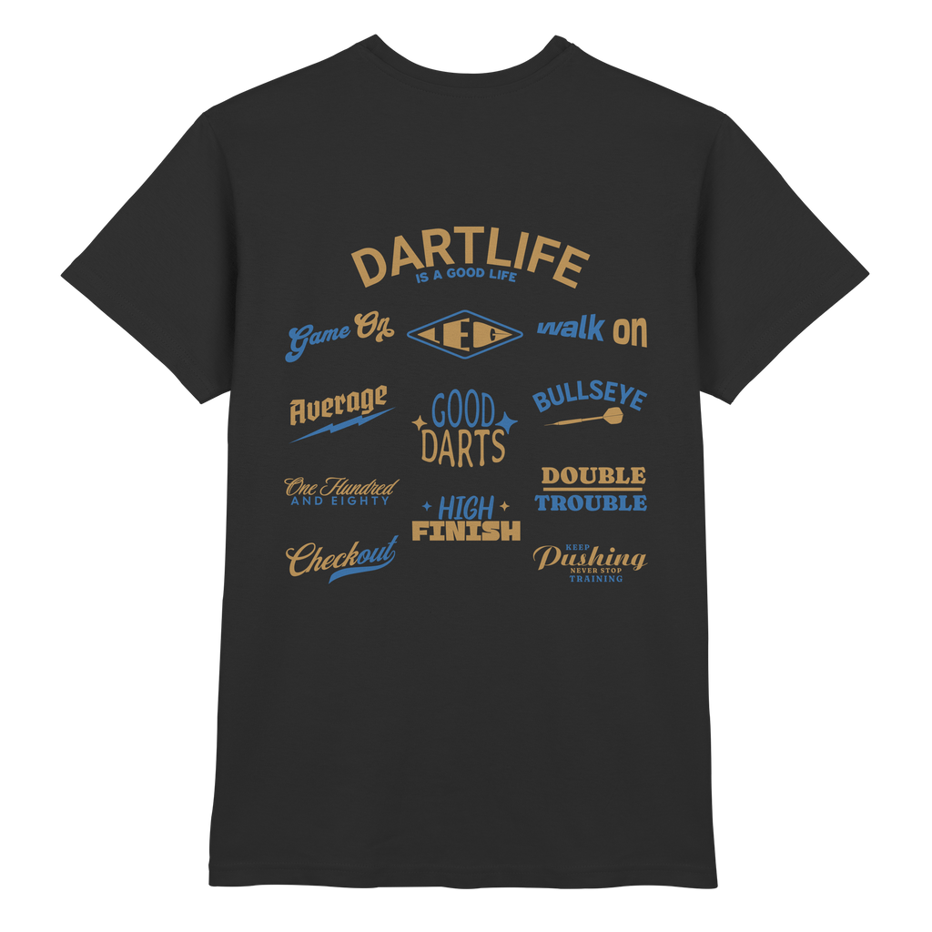 Dartlife is a good Life -  T-Shirt
