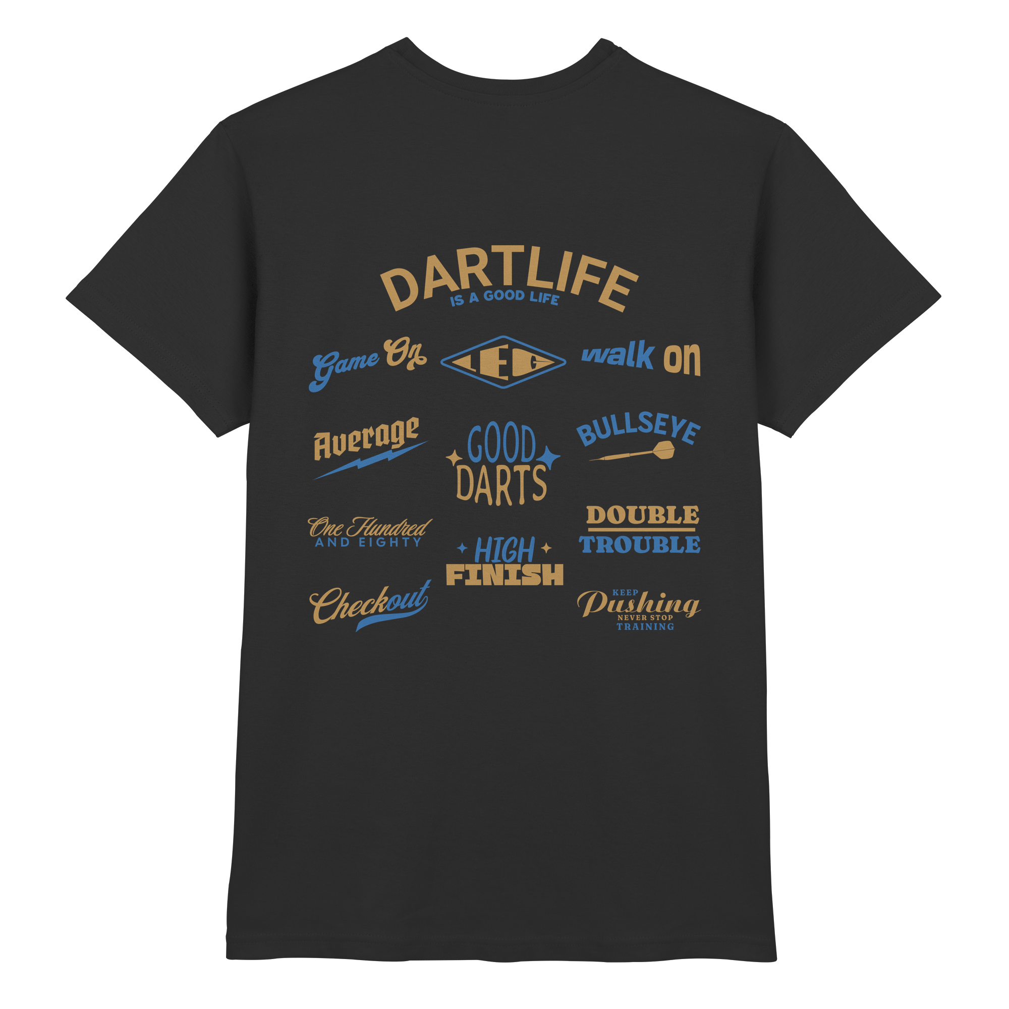 Dartlife is a good Life -  T-Shirt
