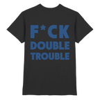 F*ck Double Trouble - T-Shirt