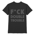 F*ck Double Trouble - T-Shirt