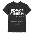 9 Dart Finish Optimist ich sage ja zur Nine - T-Shirt