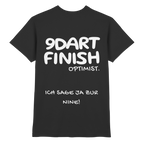 9 Dart Finish Optimist ich sage ja zur Nine - T-Shirt