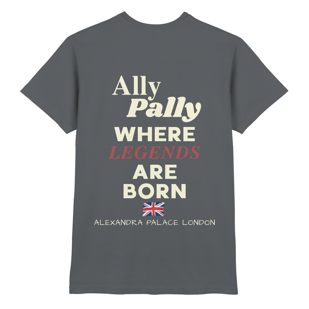 Ally Pally where Legends are born - T-Shirt