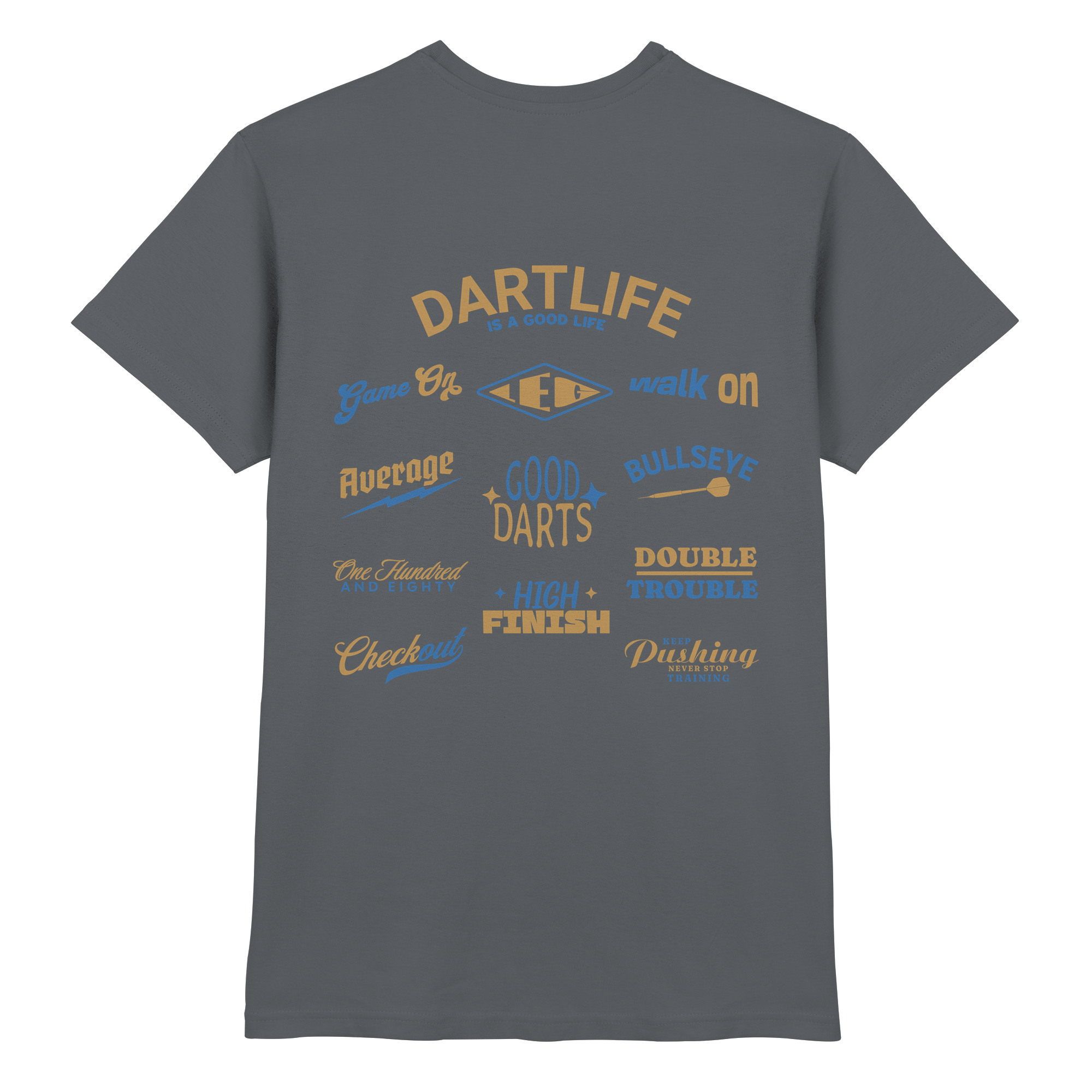 Dartlife is a good Life -  T-Shirt