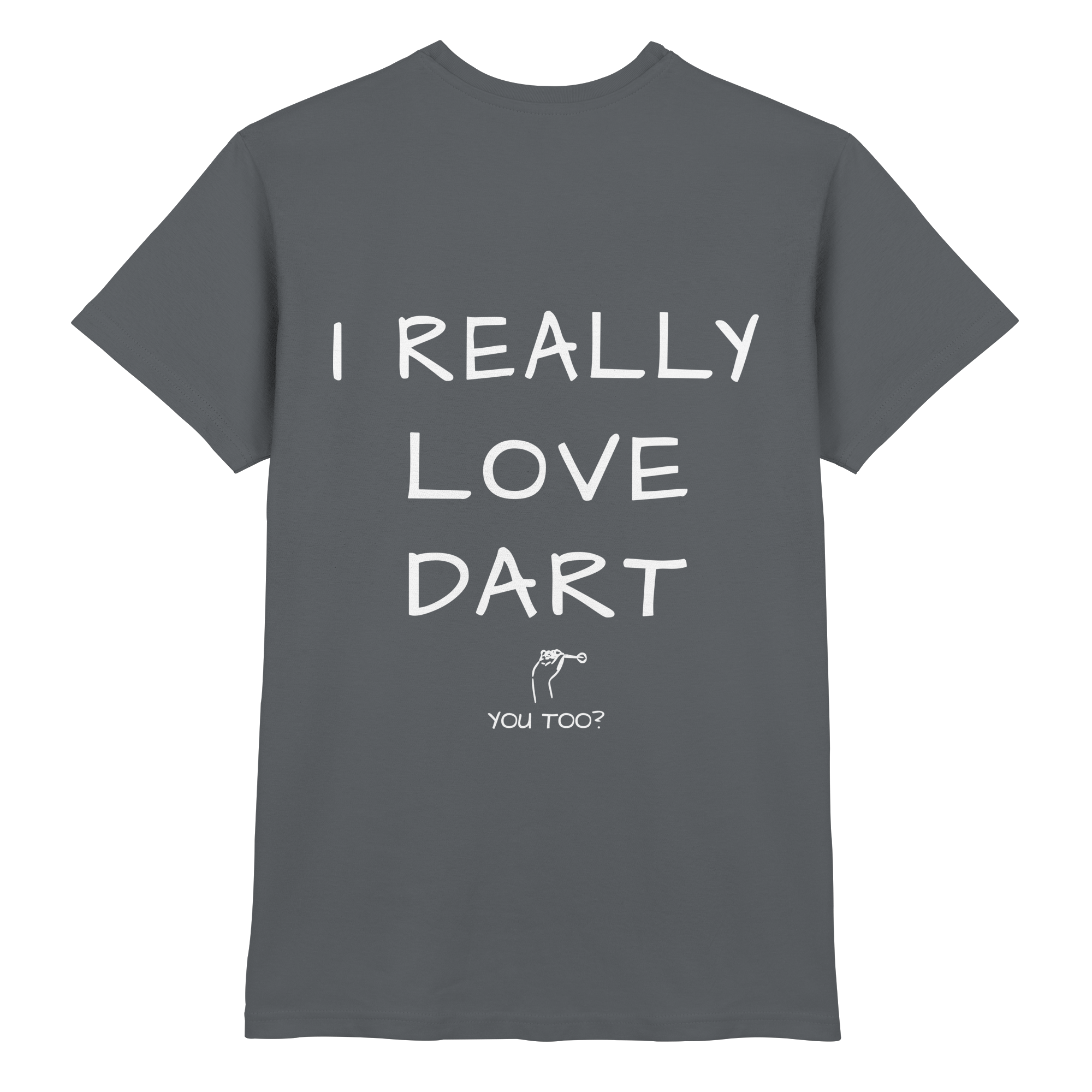 I really love Dart - T-Shirt