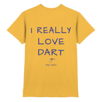 I really love Dart you too? - T-Shirt