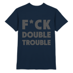 F*ck Double Trouble - T-Shirt