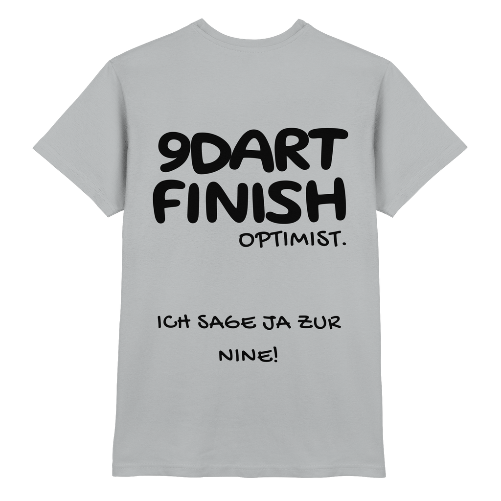 9 Dart Finish Optimist ich sage ja zur Nine - T-Shirt