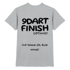9 Dart Finish Optimist ich sage ja zur Nine - T-Shirt