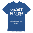 9 Dart Finish Optimist ich sage ja zur Nine - T-Shirt