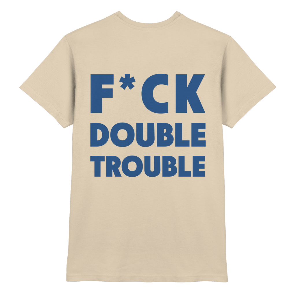 F*ck Double Trouble - T-Shirt