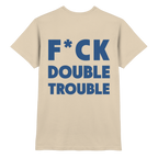 F*ck Double Trouble - T-Shirt
