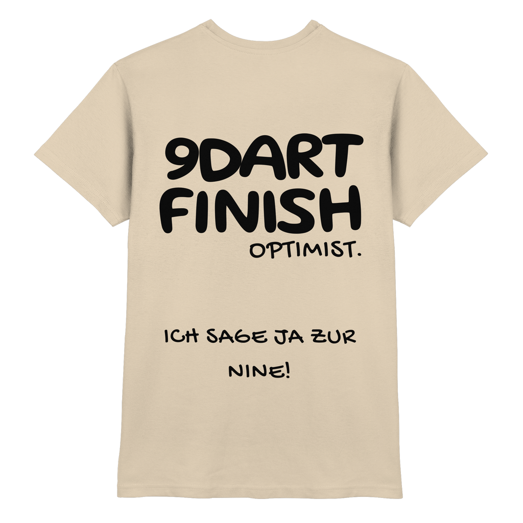 9 Dart Finish Optimist ich sage ja zur Nine - T-Shirt