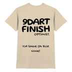 9 Dart Finish Optimist ich sage ja zur Nine - T-Shirt