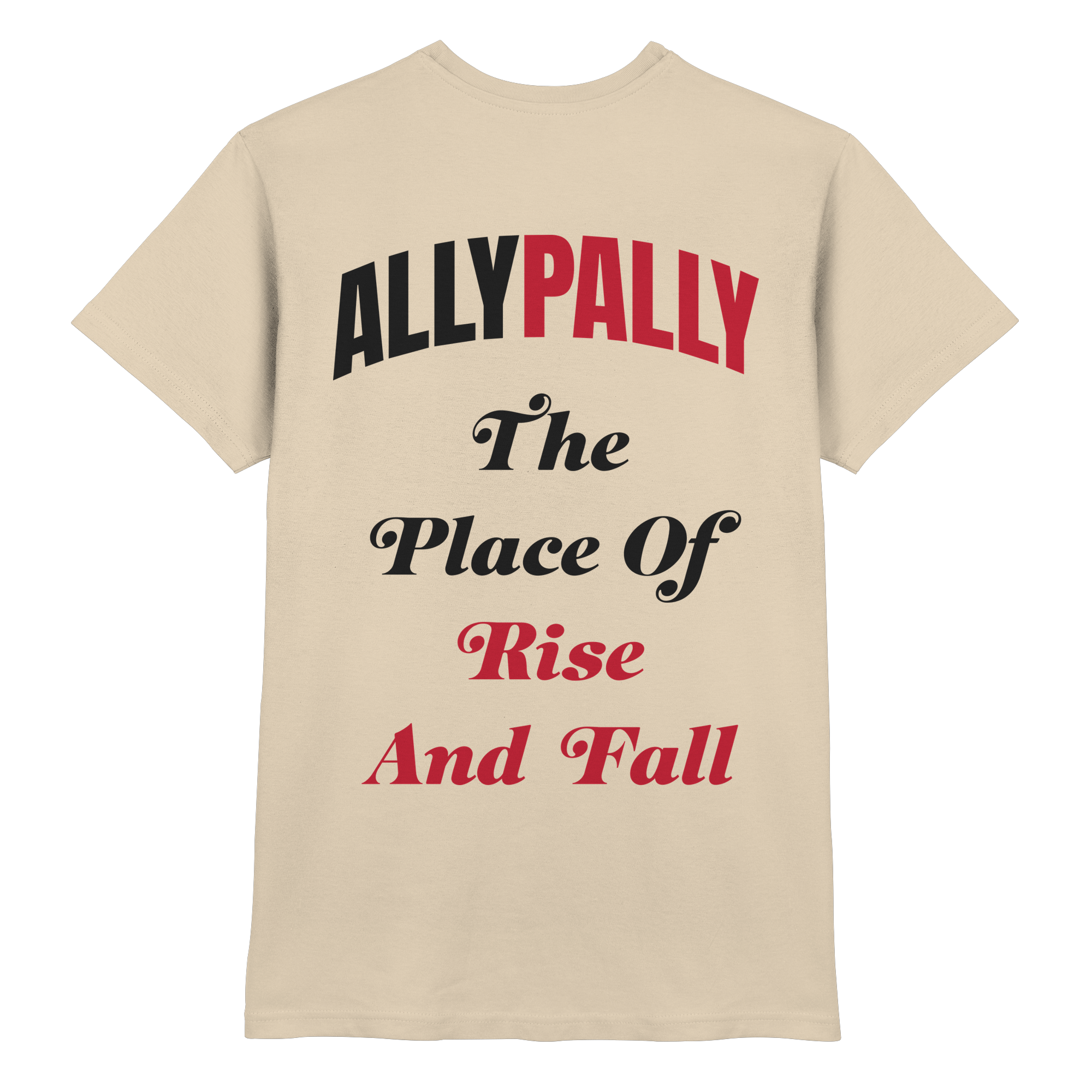 Ally Pally the Place of Rise and Fall - T-Shirt