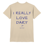 I really love Dart you too? - T-Shirt
