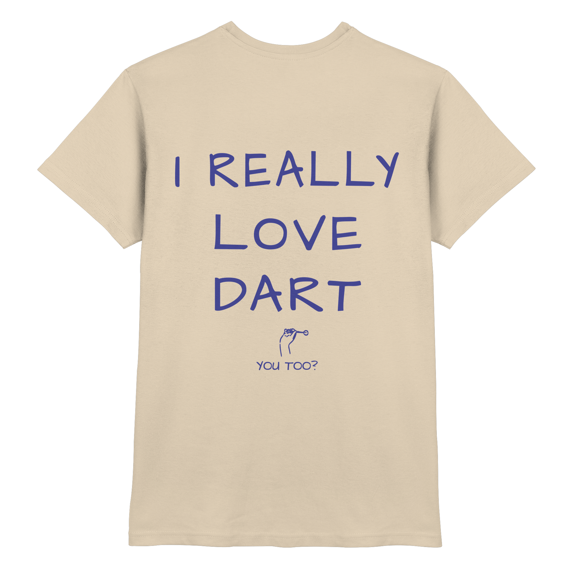 I really love Dart you too? - T-Shirt