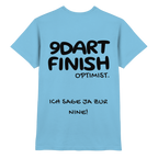 9 Dart Finish Optimist ich sage ja zur Nine - T-Shirt