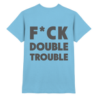 F*ck Double Trouble - T-Shirt