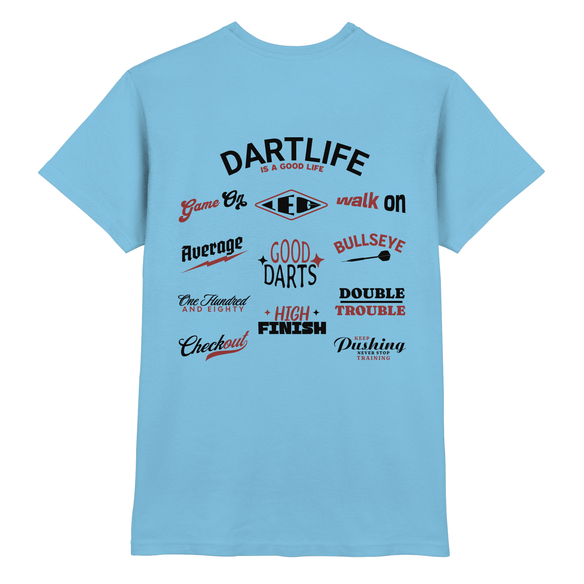 Dartlife is a good Life - T-Shirt