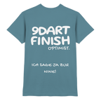 9 Dart Finish Optimist ich sage ja zur Nine - T-Shirt