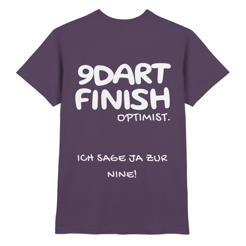 9 Dart Finish Optimist ich sage ja zur Nine - T-Shirt