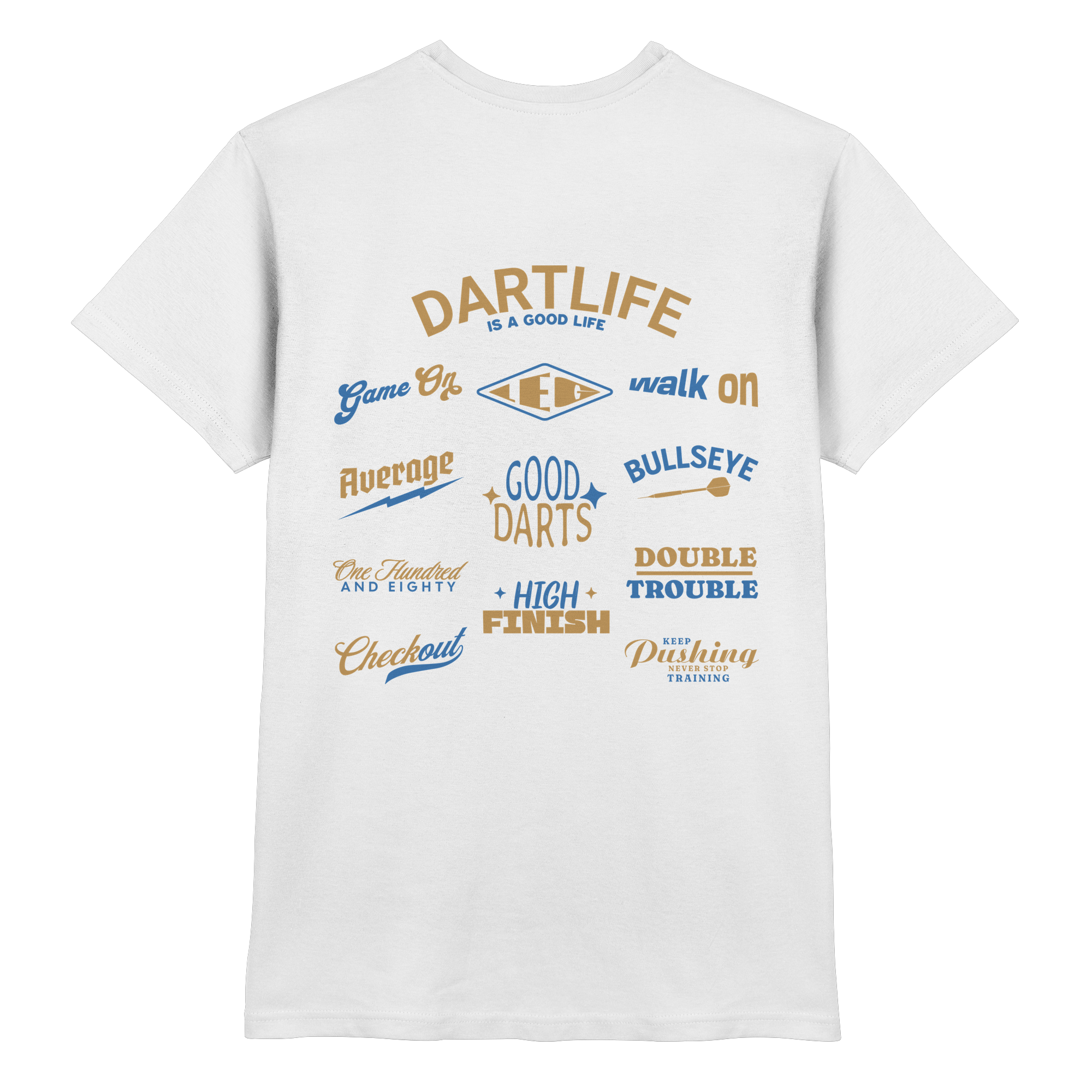 Dartlife is a good Life -  T-Shirt