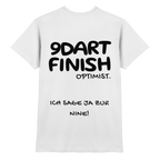 9 Dart Finish Optimist ich sage ja zur Nine - T-Shirt