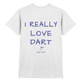 I really love Dart you too? - T-Shirt