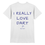 I really love Dart you too? - T-Shirt