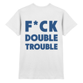 F*ck Double Trouble - T-Shirt