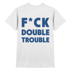 F*ck Double Trouble - T-Shirt