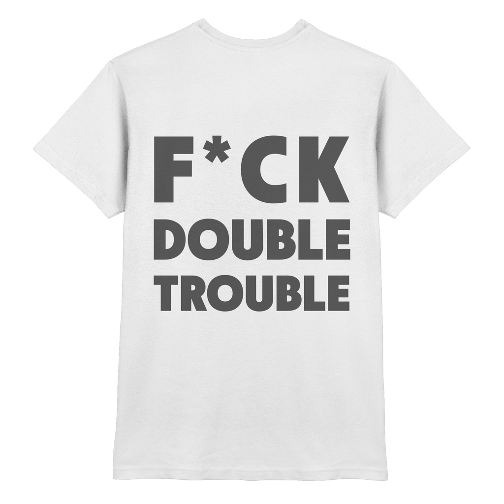 F*ck Double Trouble - T-Shirt