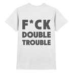 F*ck Double Trouble - T-Shirt