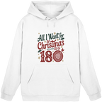 All i want for Christmas is a 180 - Unisex Hoodie