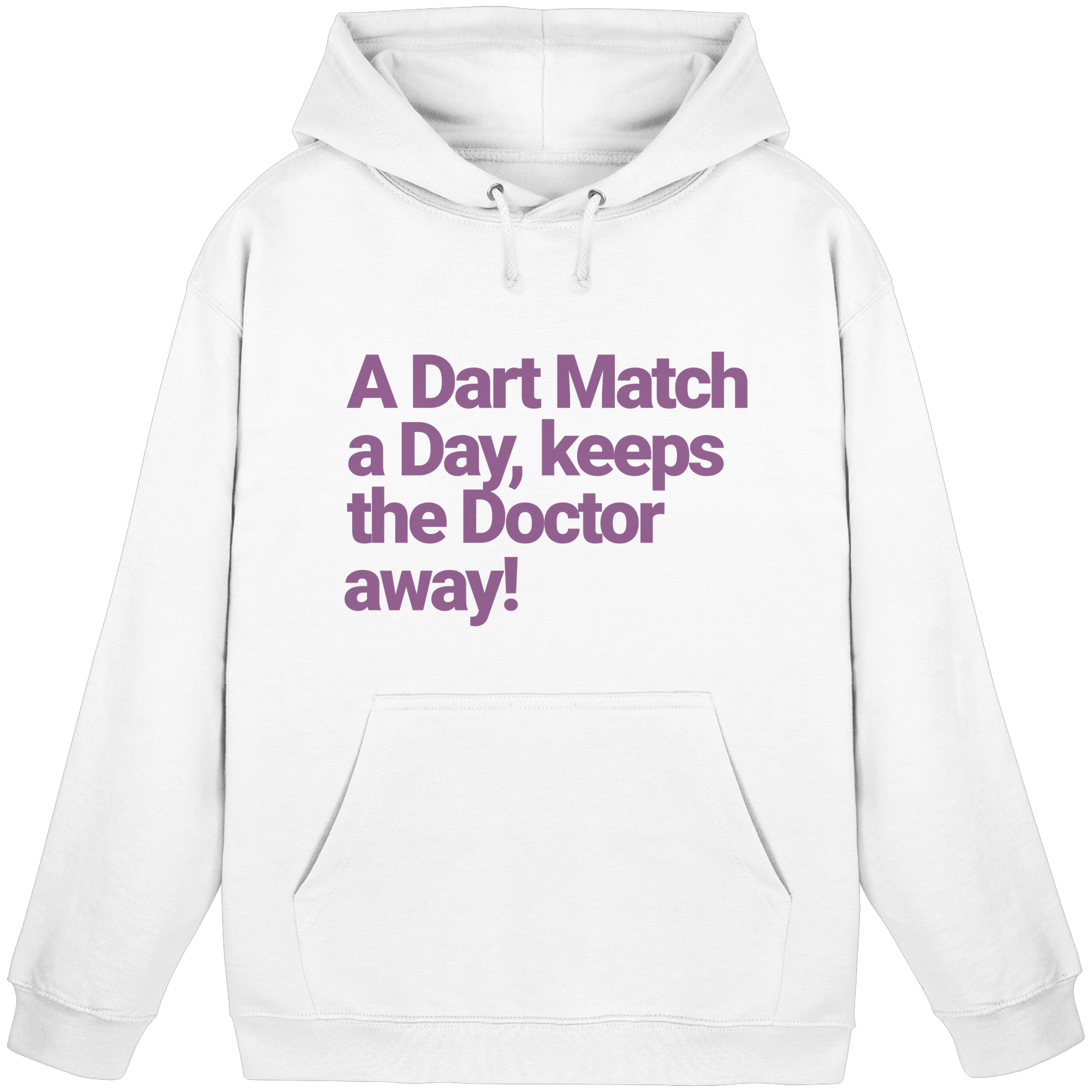 A Dart Match A Day Keeps The Doctor Away - Unisex Hoodie