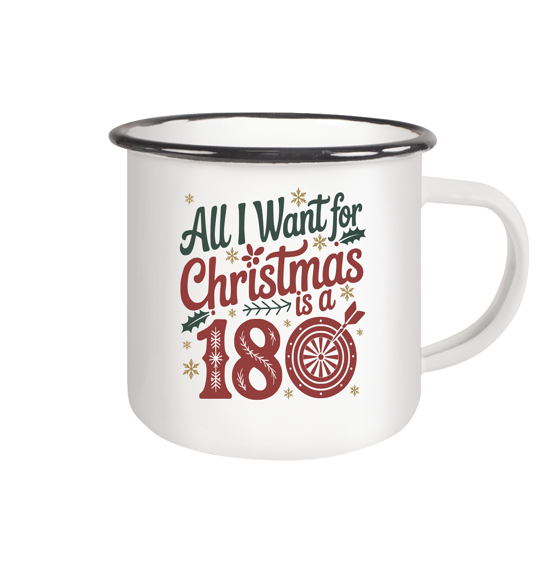 All i want for Christmas is a 180 - Emaille Tasse