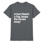 A Dart Match A Day Keeps The Doctor Away - T-Shirt