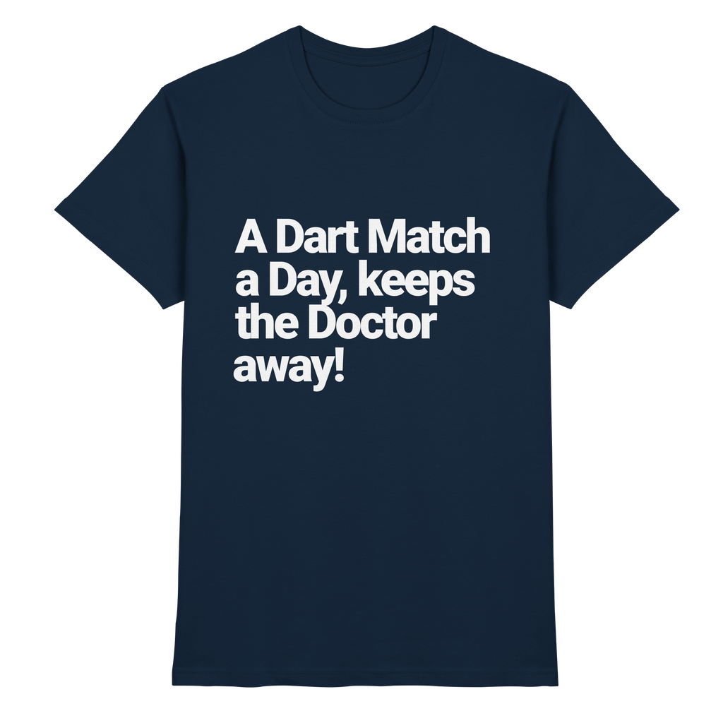 A Dart Match A Day Keeps The Doctor Away - T-Shirt