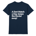 A Dart Match A Day Keeps The Doctor Away - T-Shirt
