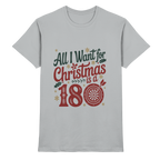 All i want for Christmas is a 180 - T-Shirt