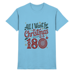 All i want for Christmas is a 180 - T-Shirt