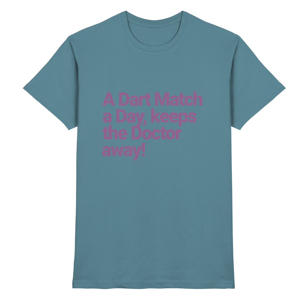 A Dart Match A Day Keeps The Doctor Away - T-Shirt