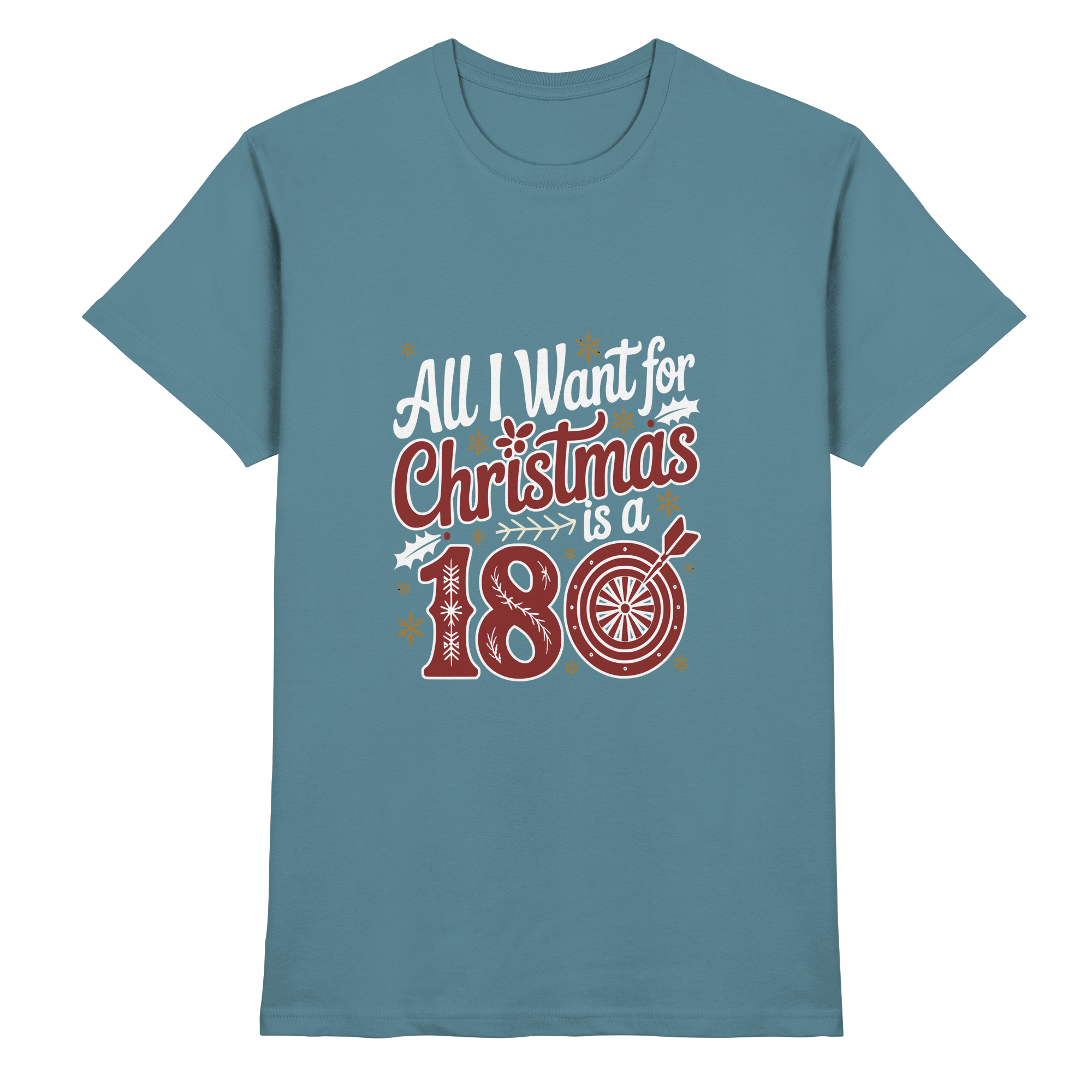 All i want for Christmas is a 180 - T-Shirt